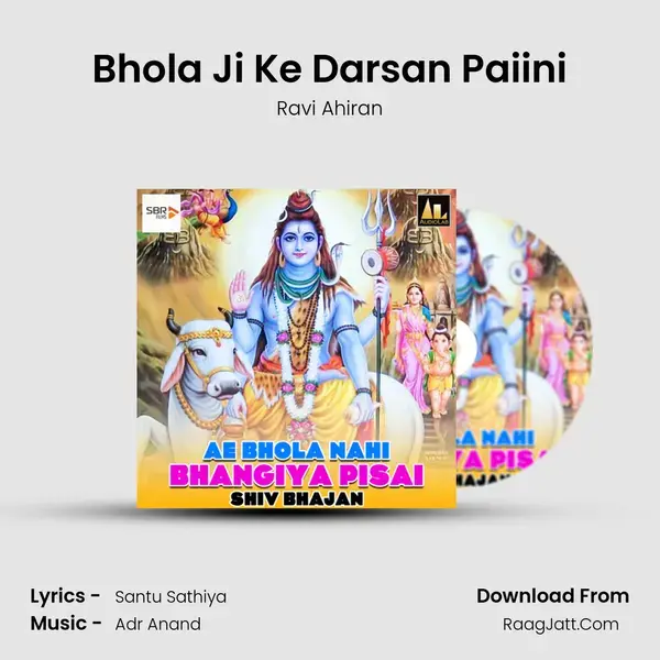 Bhola Ji Ke Darsan Paiini Song mp3 | Ravi Ahiran