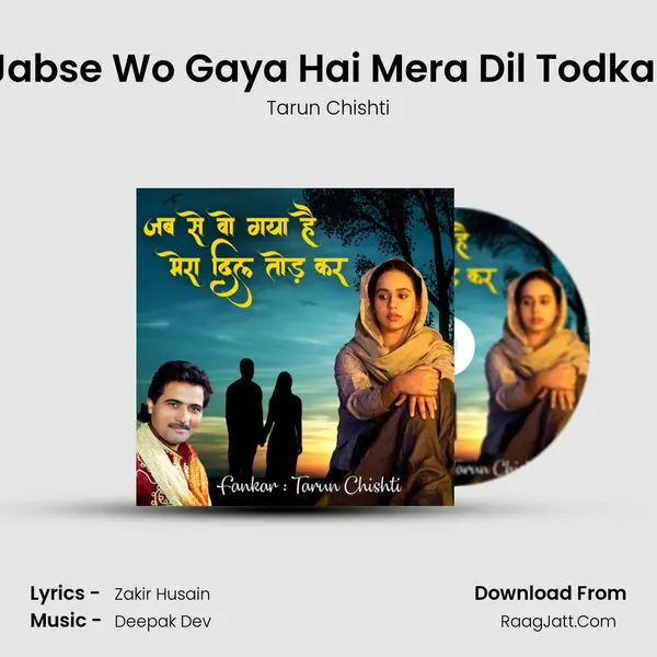 Jabse Wo Gaya Hai Mera Dil Todkar Song mp3 | Tarun Chishti