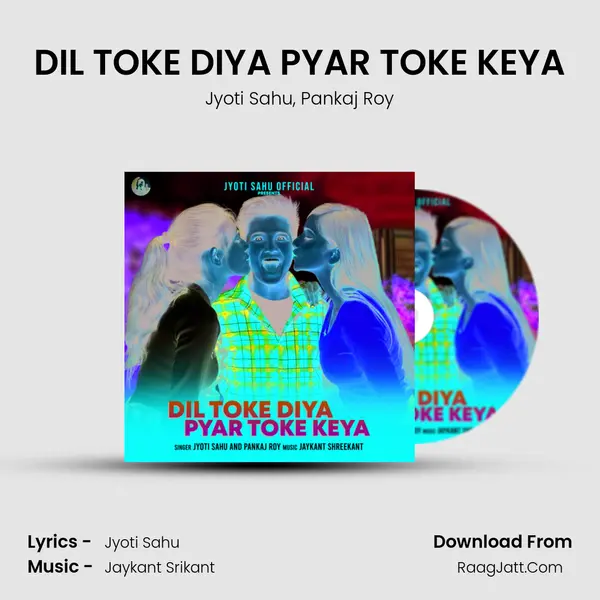 DIL TOKE DIYA PYAR TOKE KEYA mp3 song