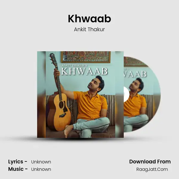 Khwaab Song mp3 | Ankit Thakur