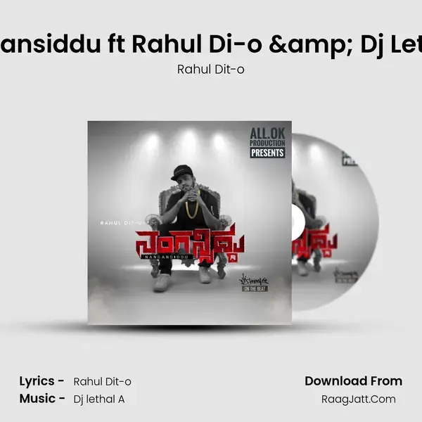 Nangansiddu ft Rahul Di-o & Dj Lethal A Song mp3 | Rahul Dit-o