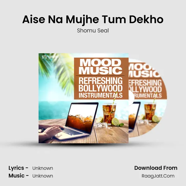 Aise Na Mujhe Tum Dekho mp3 song