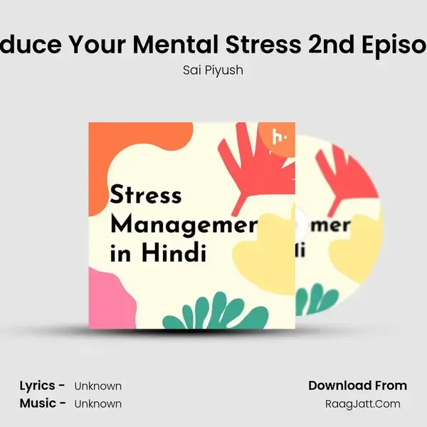 Reduce Your Mental Stress 2nd Episode mp3 song