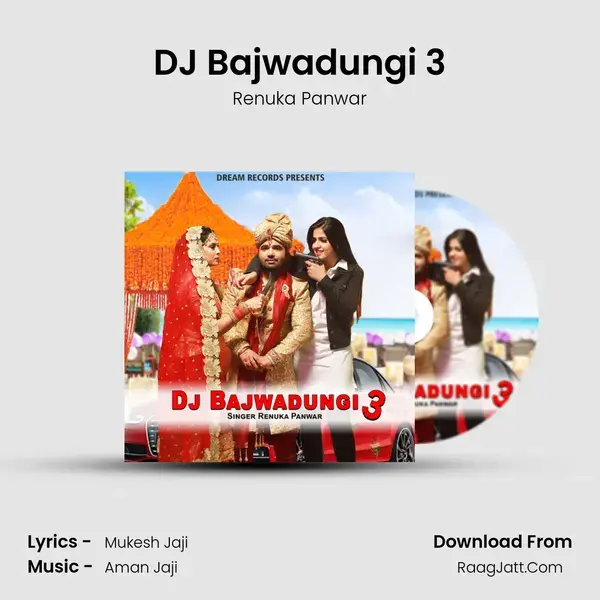 DJ Bajwadungi 3 - Renuka Panwar