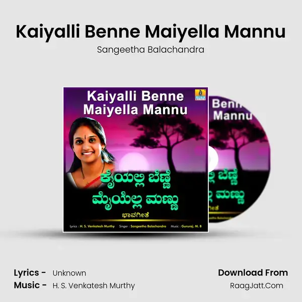 Kaiyalli Benne Maiyella Mannu mp3 song