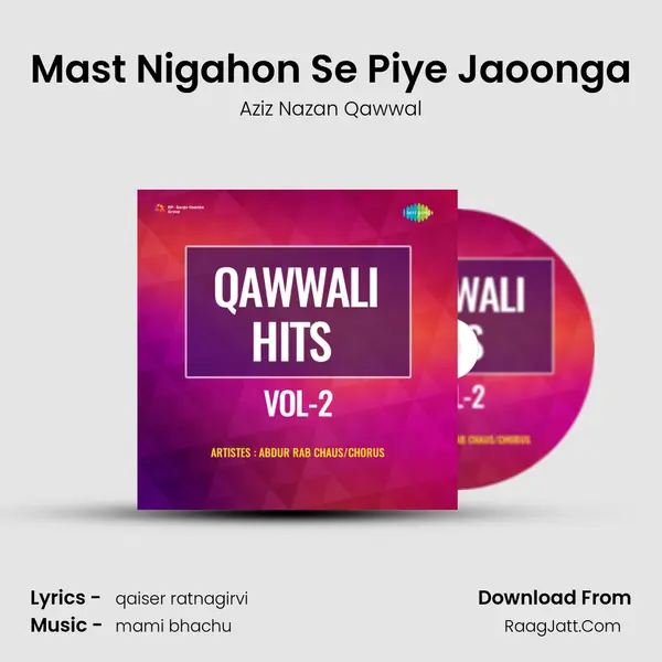 Mast Nigahon Se Piye Jaoonga mp3 song