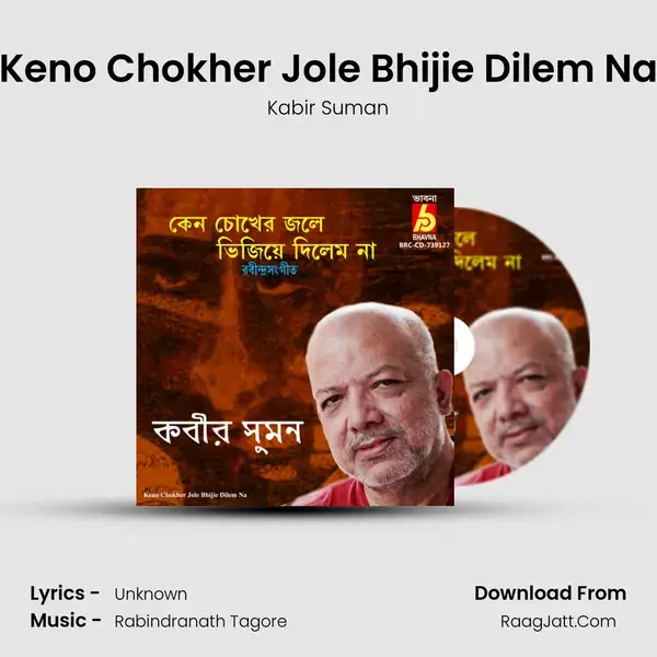 Keno Chokher Jole Bhijie Dilem Na mp3 song