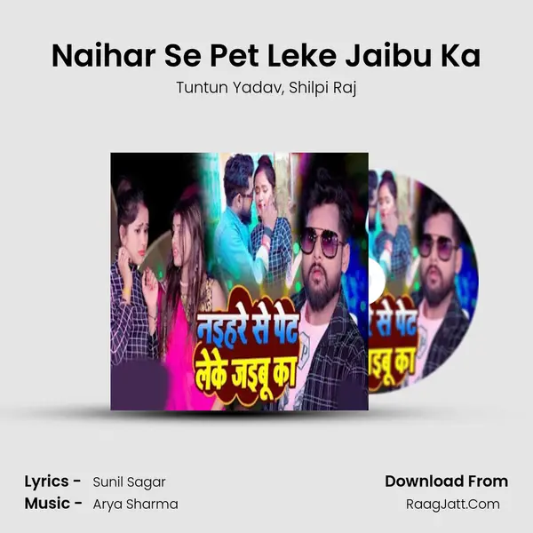 Naihar Se Pet Leke Jaibu Ka mp3 song