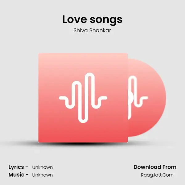 Love songs Song mp3 | Shiva Shankar