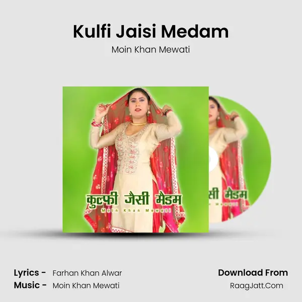 Kulfi Jaisi Medam - Moin Khan Mewati