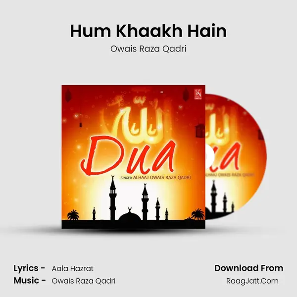 Hum Khaakh Hain Song mp3 | Owais Raza Qadri