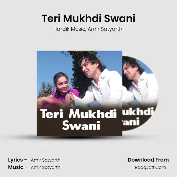 Teri Mukhdi Swani mp3 song