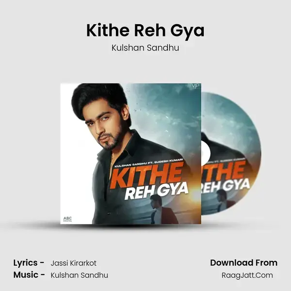 Kithe Reh Gya mp3 song