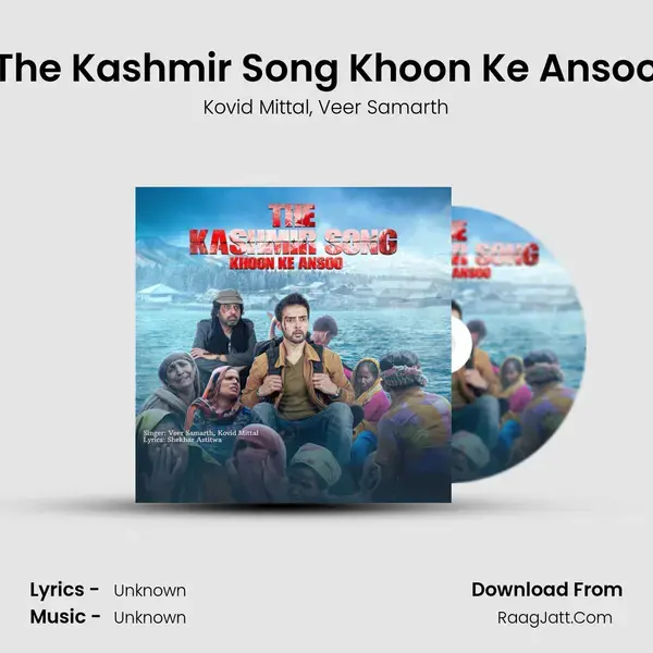 The Kashmir Song Khoon Ke Ansoo Song mp3 | Kovid Mittal