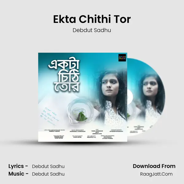 Ekta Chithi Tor Song mp3 | Debdut Sadhu