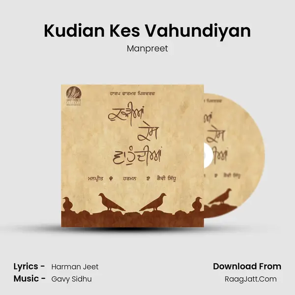 Kudian Kes Vahundiyan Song mp3 | Manpreet