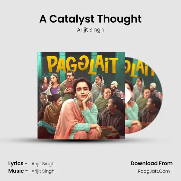 A Catalyst Thought Song mp3 | Arijit Singh