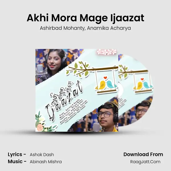 Akhi Mora Mage Ijaazat mp3 song