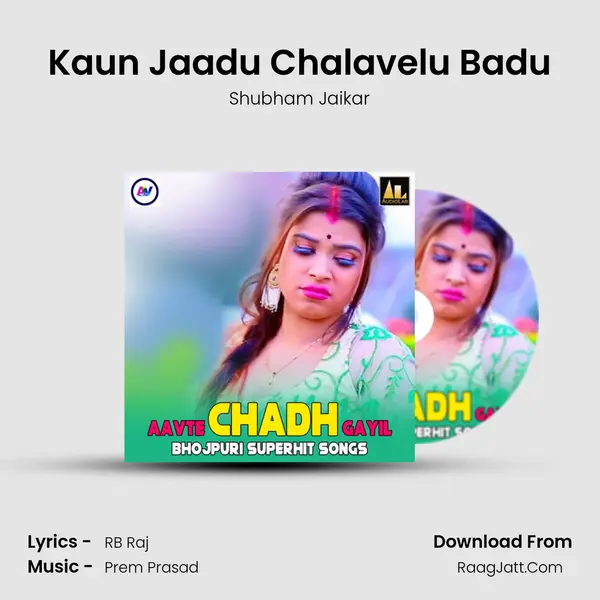 Kaun Jaadu Chalavelu Badu Song mp3 | Shubham Jaikar