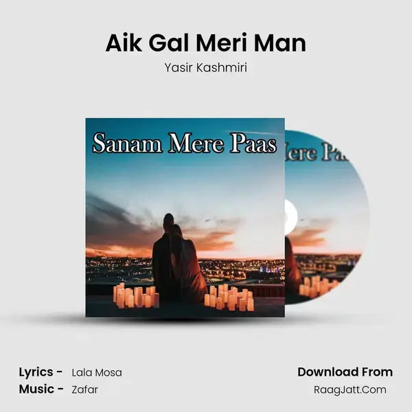 Aik Gal Meri Man Song mp3 | Yasir Kashmiri