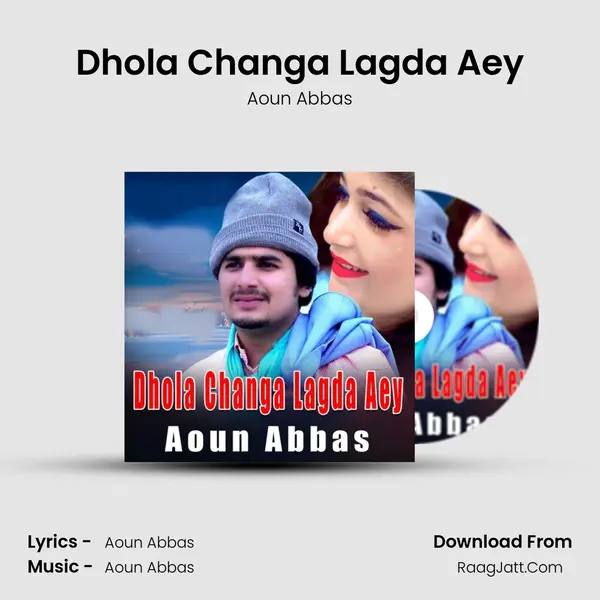 Dhola Changa Lagda Aey mp3 song