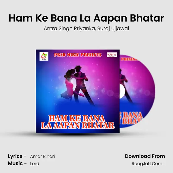 Ham Ke Bana La Aapan Bhatar Song mp3 | Antra Singh Priyanka