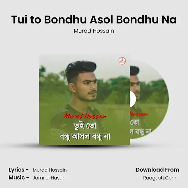 Tui to Bondhu Asol Bondhu Na Song mp3 | Murad Hossain