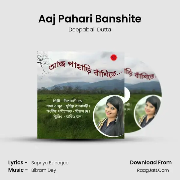 Aaj Pahari Banshite mp3 song