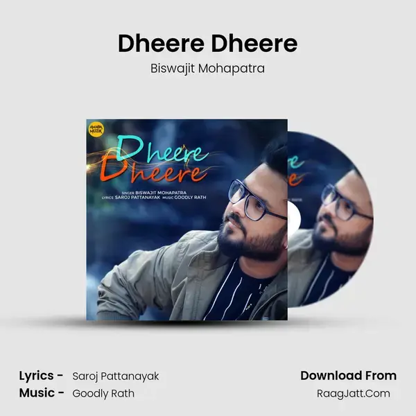 Dheere Dheere Song mp3 | Biswajit Mohapatra