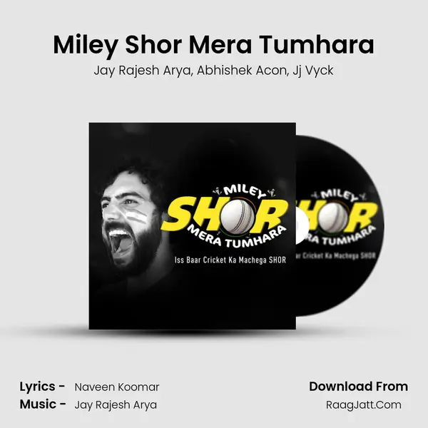 Miley Shor Mera Tumhara mp3 song