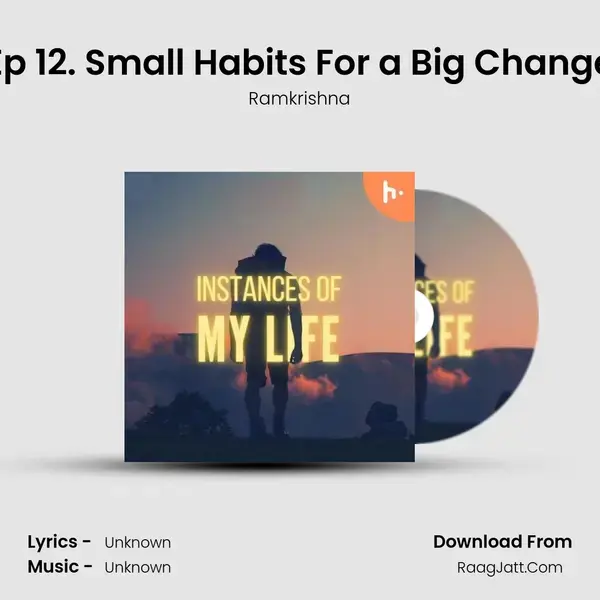 Ep 12. Small Habits For a Big Change mp3 song