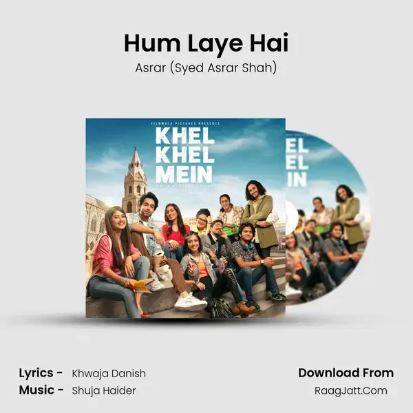 Hum Laye Hai mp3 song