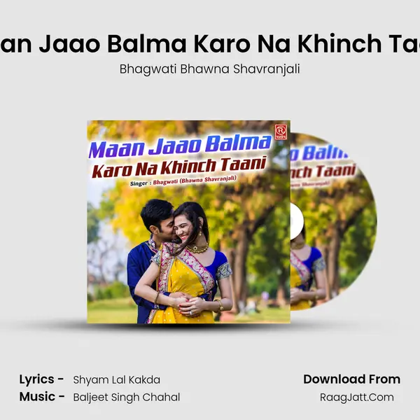 Maan Jaao Balma Karo Na Khinch Taani mp3 song