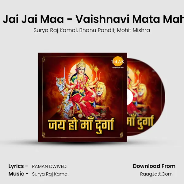 Maa Jai Jai Maa - Vaishnavi Mata Mahima mp3 song