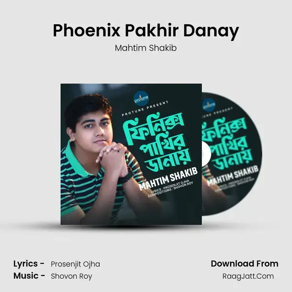 Phoenix Pakhir Danay Song mp3 | Mahtim Shakib