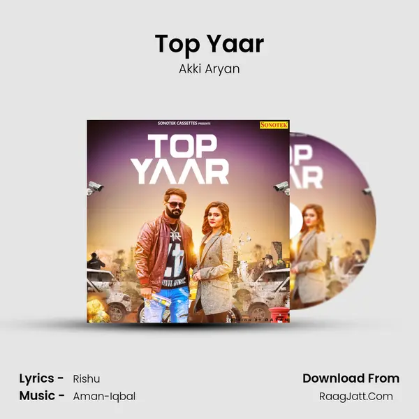 Top Yaar Song mp3 | Akki Aryan