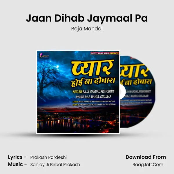 Jaan Dihab Jaymaal Pa Song mp3 | Raja Mandal