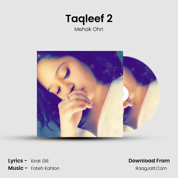 Taqleef 2 Song mp3 | Mehak Ohri