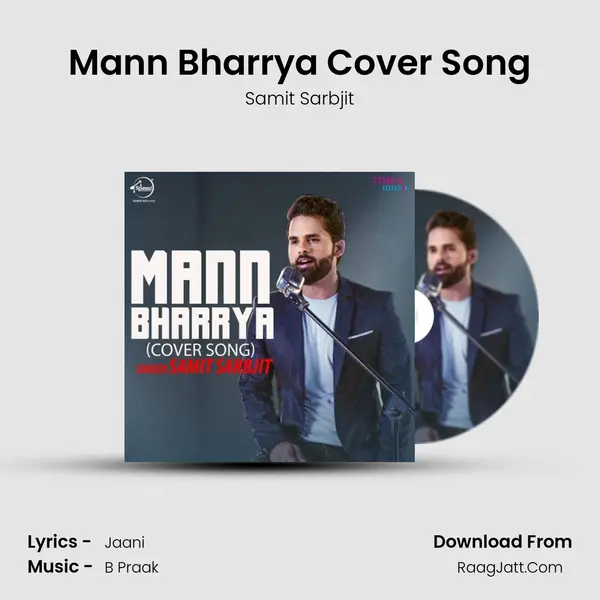 Mann Bharrya Cover Song Song mp3 | Samit Sarbjit