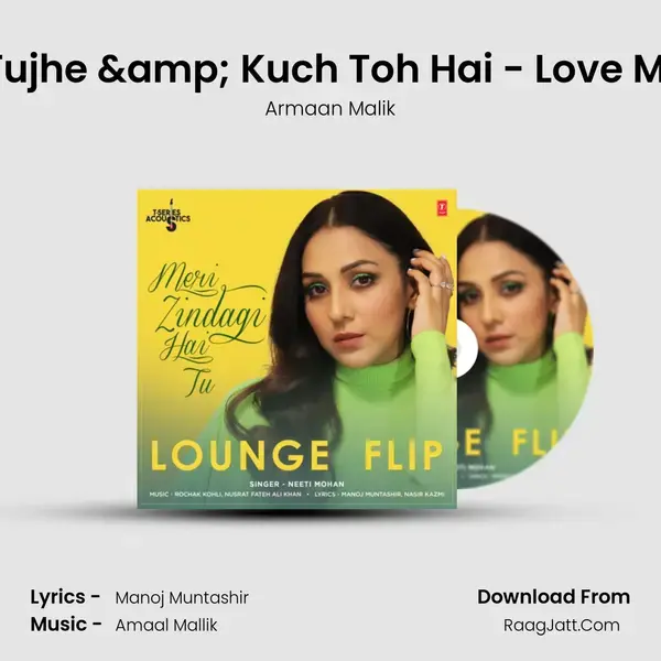 Kaun Tujhe & Kuch Toh Hai - Love Mashup Song mp3 | Armaan Malik