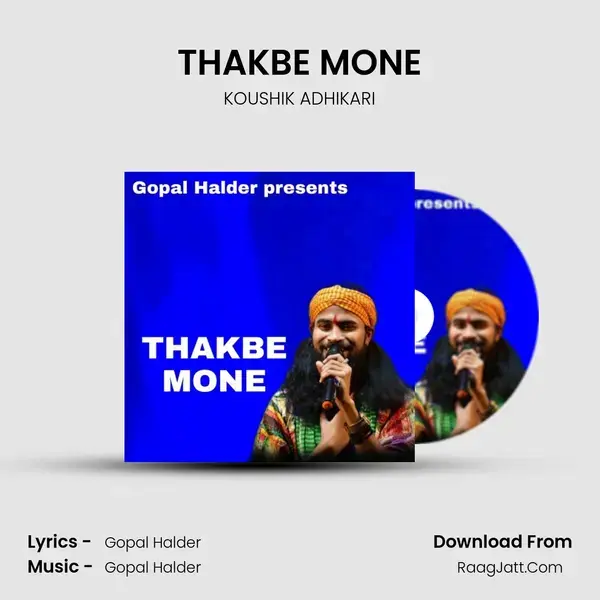 THAKBE MONE - KOUSHIK ADHIKARI