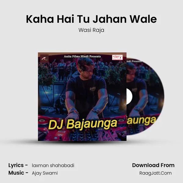 Kaha Hai Tu Jahan Wale Song mp3 | Wasi Raja