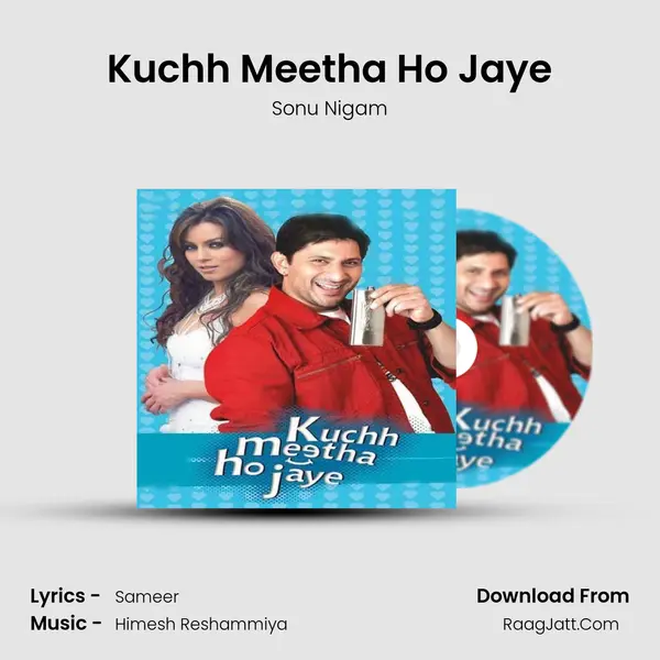 Kuchh Meetha Ho Jaye Song mp3 | Sonu Nigam