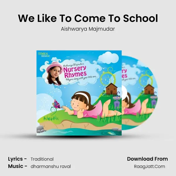 We Like To Come To School Song mp3 | Aishwarya Majmudar