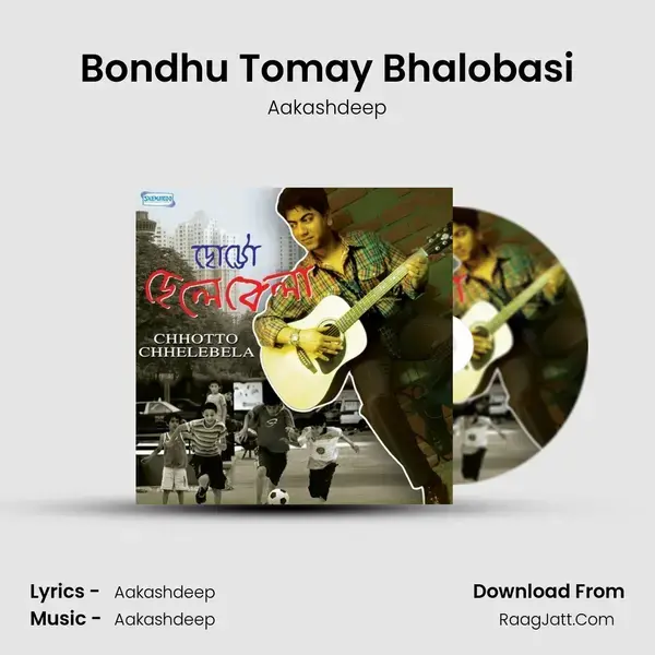 Bondhu Tomay Bhalobasi Song mp3 | Aakashdeep