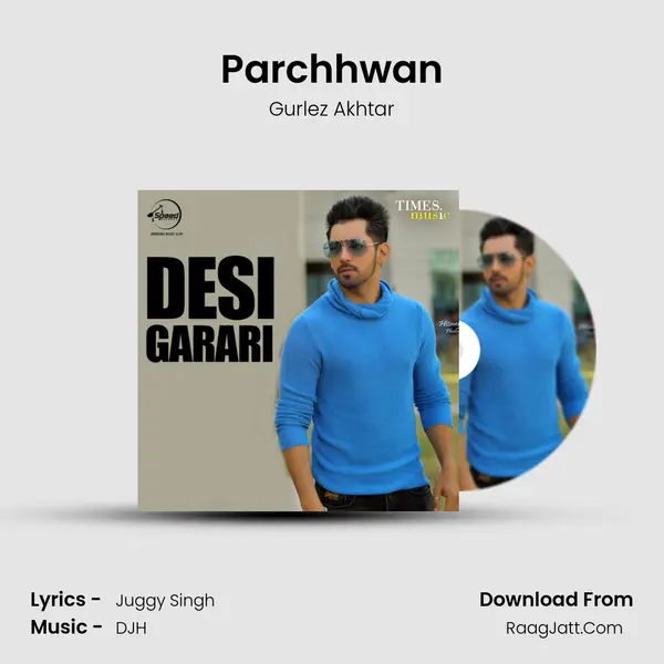 Parchhwan Song mp3 | Gurlez Akhtar