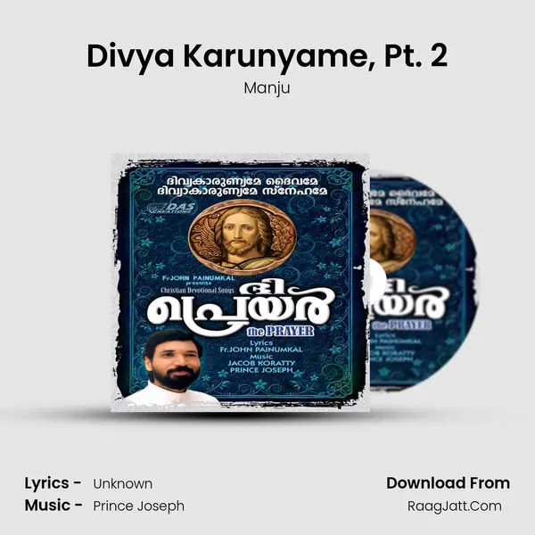 Divya Karunyame, Pt. 2 Song mp3 | Manju