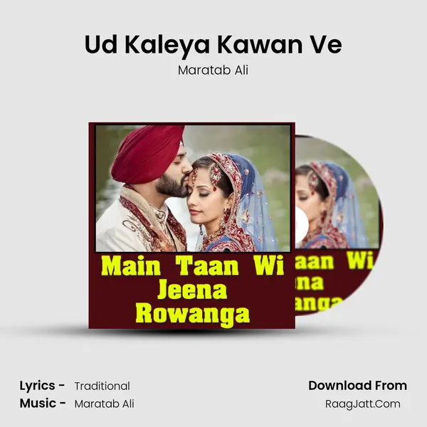 Ud Kaleya Kawan Ve Song mp3 | Maratab Ali