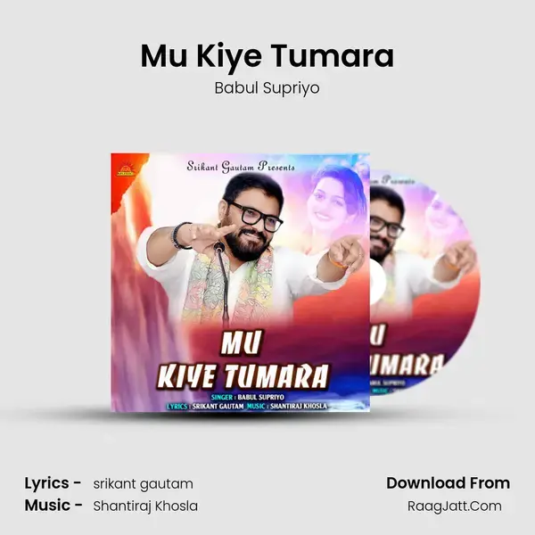 Mu Kiye Tumara - Babul Supriyo