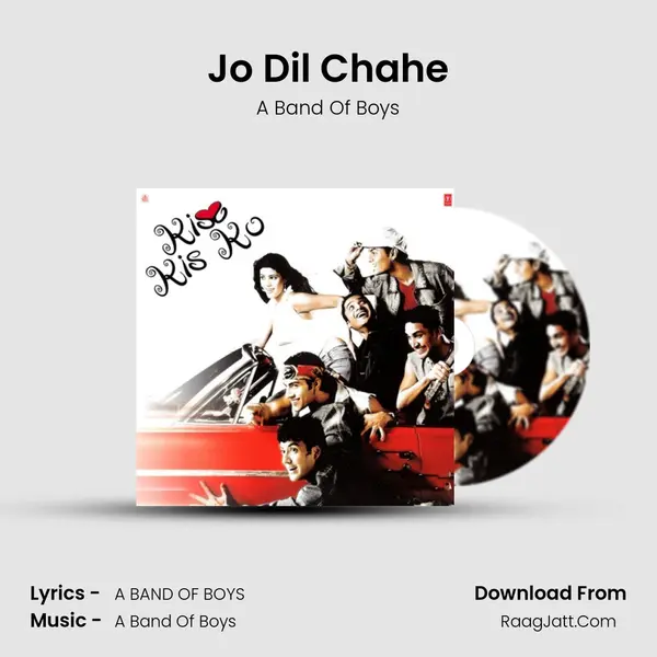 Jo Dil Chahe Song mp3 | A Band Of Boys